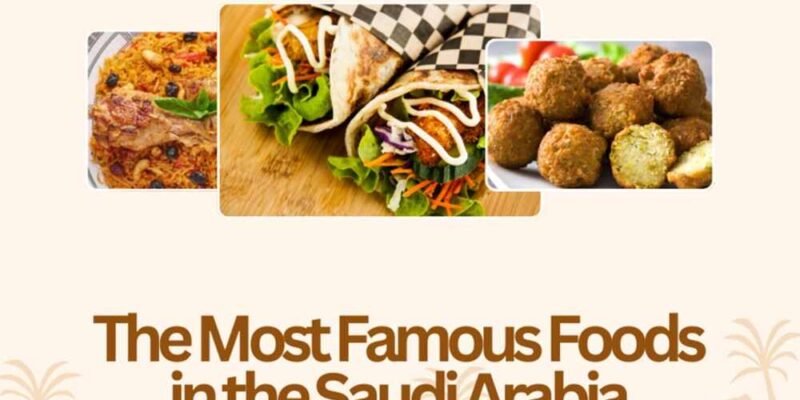 The Most Famous Foods in Saudi Arabia