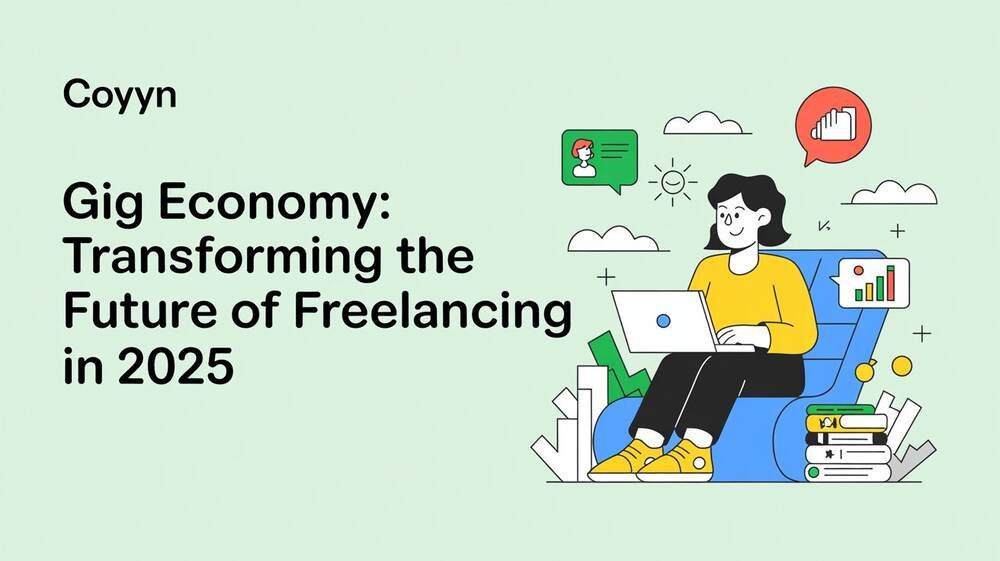 Coyyn.com Gig Economy: Transforming the Future of Freelancing in 2025