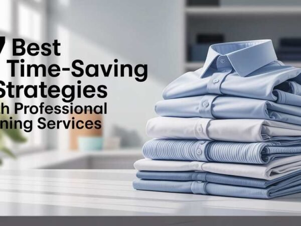 7 Best Time-Saving Strategies With Professional Ironing Services