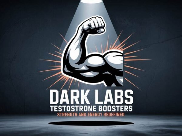Dark Labs Testosterone Boosters Strength and Energy Redefined