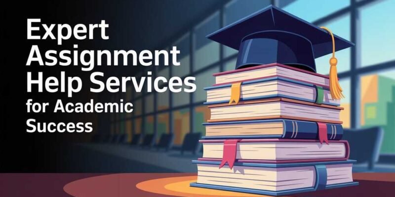 Expert Assignment Help Services for Academic Success