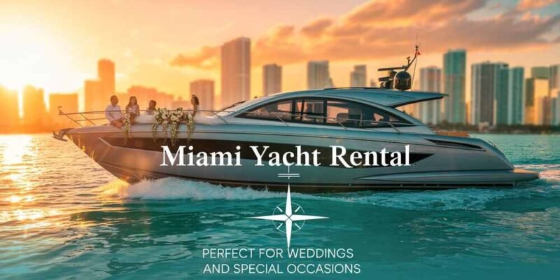 Miami Yacht Rental Perfect for Weddings and Special Occasions