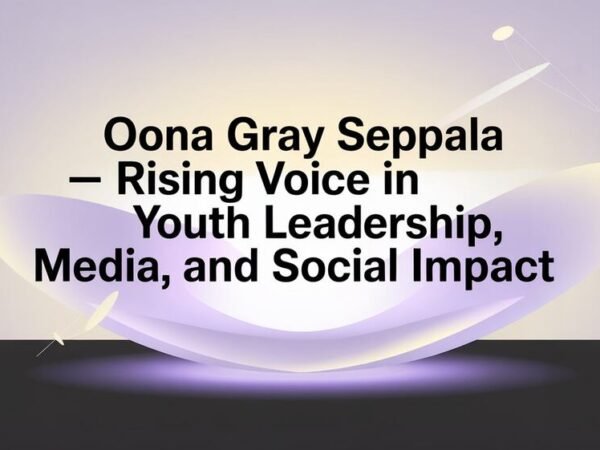 Oona Gray Seppala – Rising Voice in Youth Leadership, Media, and Social Impact