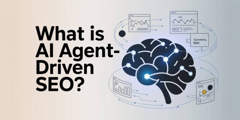 What Is AI Agent-Driven SEO