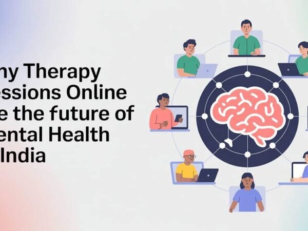 Why Therapy Sessions Online Are the Future of Mental Health in India