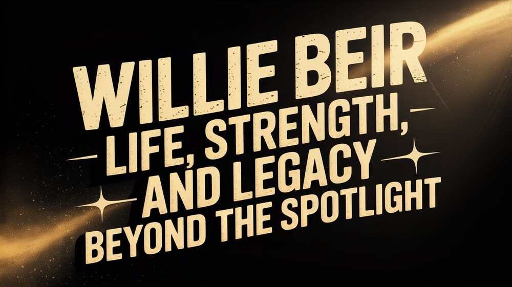 Willie Beir – Life, Strength, and Legacy Beyond the Spotlight