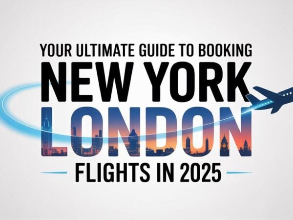 Your Ultimate Guide to Booking Cheap New York London Flights in 2025
