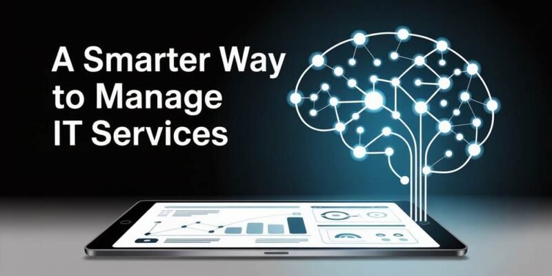 A Smarter Way to Manage IT Services