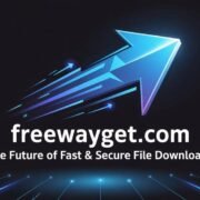 Freewayget.com – The Future of Fast & Secure File Downloads