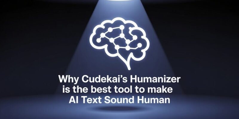 Why CUDEKAI's Humanizer Is the Best Tool to Make AI Text Sound Human