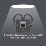 A Practical Overview of the SpeedyBee F405 AIO Flight Controller
