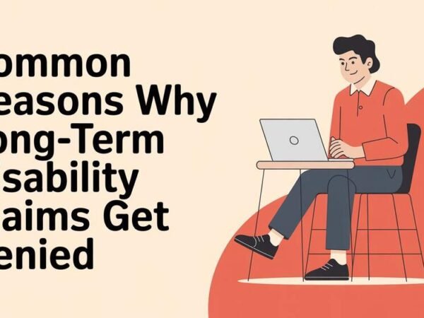 Common Reasons Why Long-Term Disability Claims Get Denied