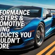 Top Performance Boosters & Automotive Racing Products You Shouldn't Ignore