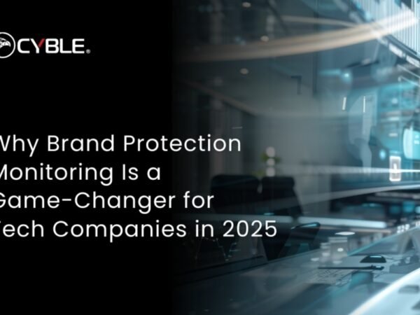 Why Brand Protection Monitoring Is a Game-Changer for Tech Companies in 2025